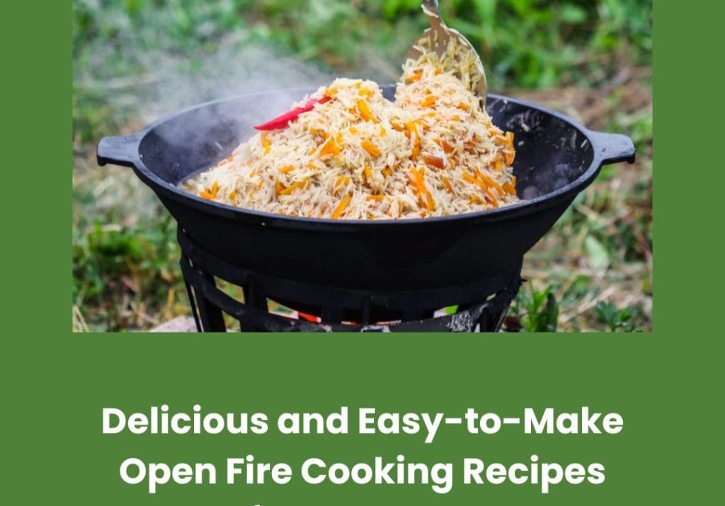Open Fire Cooking Recipes for Campers