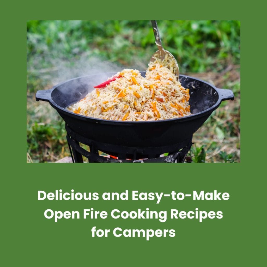 Open Fire Cooking Recipes for Campers