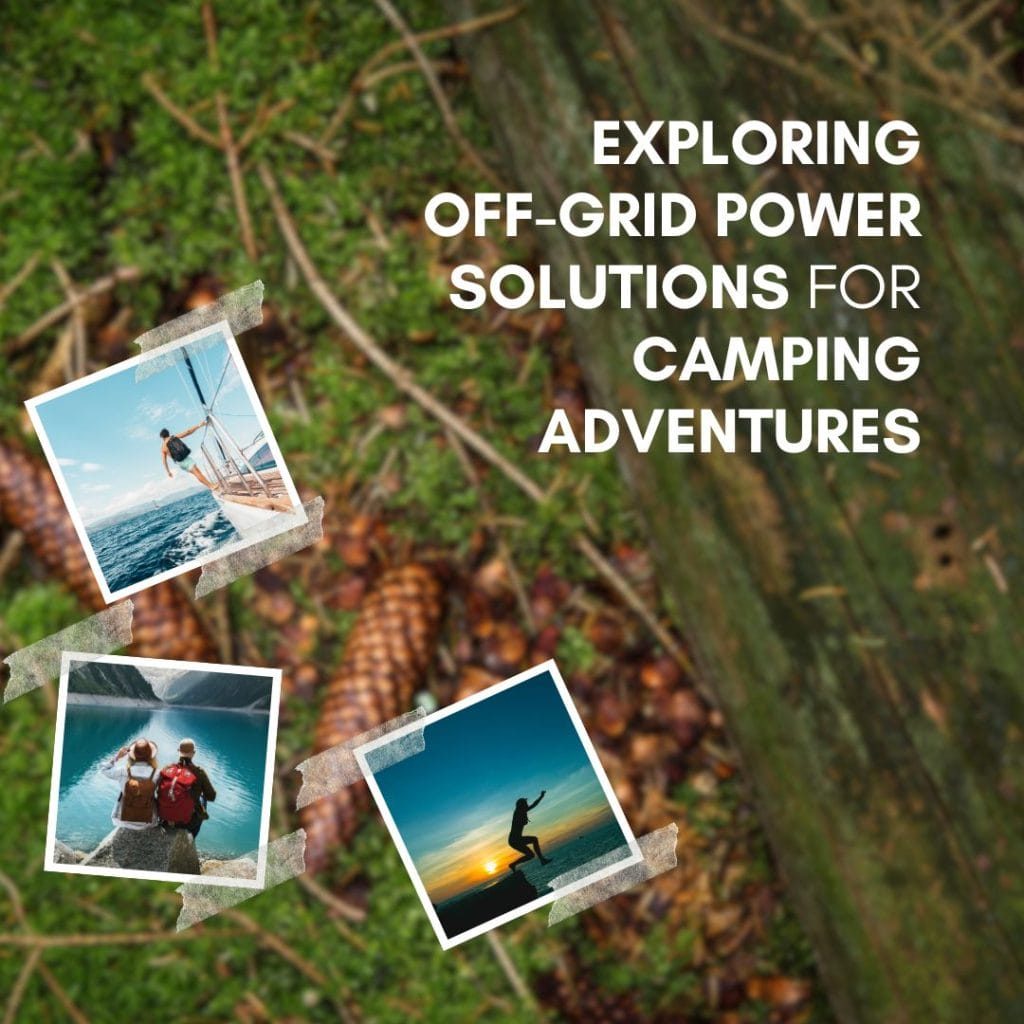 Off-Grid Power Solutions for Camping