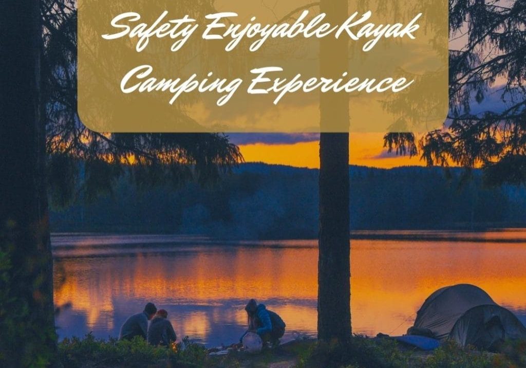 Enjoyable Kayak Camping Experience
